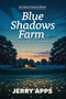 Blue Shadows Farm (When the Past Returns, No One Walks Alone) by Jerry Apps, 9781967311965