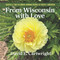 From Wisconsin with Love ('Bartzella' and the Award-Winning Peonies of Roger F. Anderson) by David Cartwright, 9781967311910