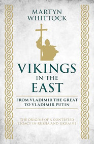 Vikings in the East by Martyn Whittock, 9781785909054