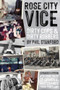 Rose City Vice expanded edition (Dirty Cops and Dirty Robbers) by Phil Stanford, 9781627311779