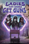 Ladies Just Wanna Get Guns (An Isekai LitRPG) by Christopher Hall, Maxlex, 9781039465237