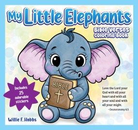 My Little Elephants Bible Verses Coloring Book by Willie F. Hobbs, 9781641244862