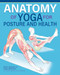 Anatomy of Yoga for Posture and Health by Nicky Jenkins, Leigh Brandon, 9781504801508