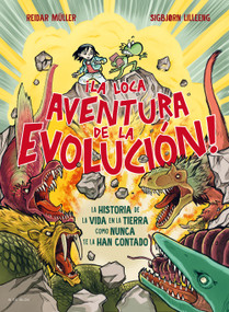 ¡La loca aventura de la evolución! La historia de la vida en la tierra como nunca te la han contado / Life Is Dangerous! (Spanish Edition) by Reidar Müller, 9788410269590