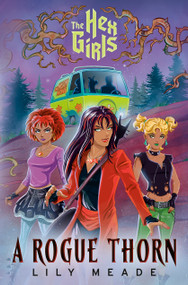 The Hex Girls: A Rogue Thorn (Scooby-Doo and Friends) by Lily Meade, 9780593814628