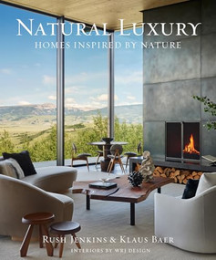 Natural Luxury by Rush Jenkins, Klaus Baer, David Foxley, 9780865654501
