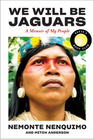 We Will Be Jaguars (Reese's Book Club Pick) (A Memoir of My People) - 9781419763786 by Nemonte Nenquimo, Mitch Anderson, 9781419763786