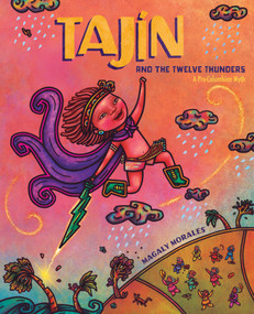Tajín and the Twelve Thunders (A Pre-Columbian Myth (A Picture Book)) by Magaly Morales, 9781419768859