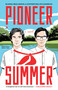 Pioneer Summer (A Novel) - 9781419773112 by Kateryna Sylvanova, Elena Malisova, Anne O. Fisher