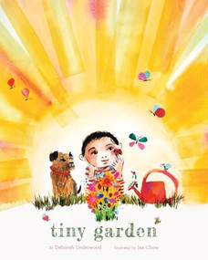 Tiny Garden (A Picture Book) by Deborah Underwood, Jax Chow, 9781419774911