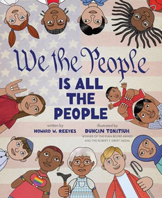 We the People Is All the People (A Picture Book) by Howard W. Reeves, Duncan Tonatiuh, 9781419776496