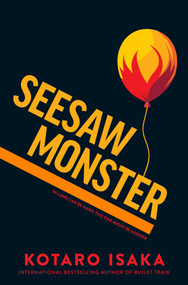Seesaw Monster (A Novel) - 9781419777080 by Kotaro Isaka, 9781419777080