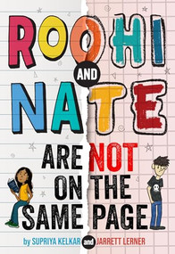 Roohi and Nate Are Not on the Same Page (A Novel) by Supriya Kelkar, Jarrett Lerner, 9781419778735