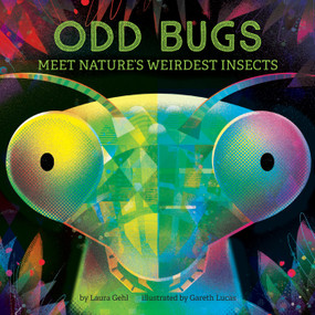 Odd Bugs (A Curious Critters Board Book) (Meet Nature's Weirdest Insects) by Laura Gehl, Gareth Lucas, 9781419783050