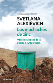 Los muchachos de zinc: Voces soviéticas de la guerra de Afganistán / Zinky Boys: Soviet Voices from the Afghanistan War (Spanish Edition) by Svetlana Alexiévich, 9786287745841