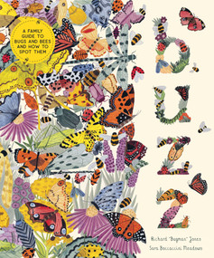 Buzz (A Family Guide to Bugs and Bees and How to Spot Them) by Richard A. Jones, Sara Boccaccini Meadows, 9781419786686