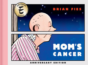 Mom's Cancer: Anniversary Edition by Brian Fies, MK Czerwiec, Charles Kochman, 9781419788802