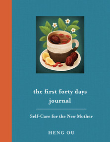 The First Forty Days Journal (Self-Care for the New Mother) by Heng Ou, 9781419788833