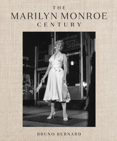 The Marilyn Monroe Century (From Norma Jeane to Icon-A Story in Photographs) by Joshua John Miller, M.A. Fortin, Dr. Bruno Bernard, Rose McGowan, 9781419789359
