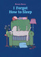I Forgot How to Sleep (A Bedtime Story) by Bruno Zocca, 9781592704835