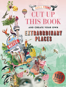 Cut up this Book and Create Your Own Extraordinary Places (Over 1000 Collage Images!) by Maria Rivans, 9781837760732
