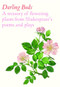 Darling Buds (A Botanical Celebration of Shakespeares's Natural World) by William Shakespeare, Harrison Dix, 9781837761128