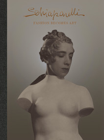 Schiaparelli (Fashion Becomes Art) by Sonnet Stanfill, Lydia Caston, 9781838510619