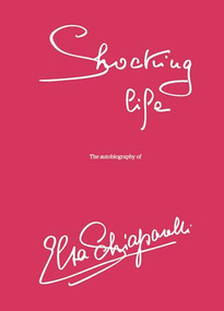 Shocking Life (The Autobiography of Elsa Schiaparelli) - 9781838510626 by Elsa Schiaparelli, Sonnet Stanfill, 9781838510626