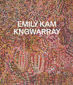 Emily Kam Kngwarray by Kelli Cole, Jennifer Green, Hetti Perkins, 9781849769761
