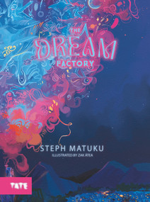 The Dream Factory by Steph Matuku, Zak Atea, 9781849769891