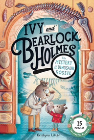 The Mystery of the Dinosaur Fossil (Ivy and Bearlock Holmes Book 2) (15 Puzzles for Sleuths to Solve) by Kristyna Litten, 9781917044950