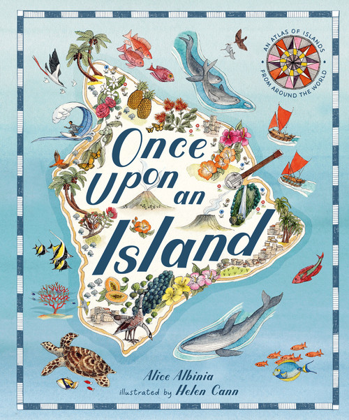 Once Upon An Island (An Atlas of Islands from around the World) by Alice Albinia, Helen Cann, 9781917366106