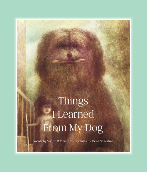Things I Learned From My Dog by Victor D. O. Santos, Dena Seiferling, 9781990252419