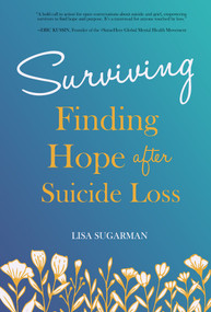 Surviving (Finding Hope After Suicide Loss) by Lisa Sugarman, 9798893961331