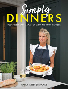 Simply Dinners (Deliciously Easy Meals For Every Night of the Week) by Mandy Miller Simmonds, 9781915538383