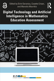 Digital Technology and Artificial Intelligence in Mathematics Education Assessment by Eirini Geraniou, Cosette Crisan, Manolis Mavrikis, 9781032876528