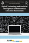 Digital Technology and Artificial Intelligence in Mathematics Education Assessment by Eirini Geraniou, Cosette Crisan, Manolis Mavrikis, 9781032876528