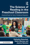 The Science of Reading in the Preschool Classroom (Practical Tools for Early Childhood Teachers) by Katherine Beauchat, Katrin Blamey, Joanna Newton, 9781032949949