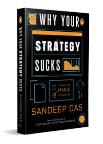 Why Your Strategy Sucks (Unlock the Magic to Succeed) by Sandeep Das, 9780143467427