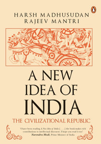 A New Idea of India (The Civilizational Republic) - 9780143472490 by Harsh Madhusudan, Rajeev Mantri, 9780143472490