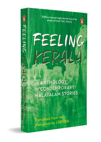 Feeling Kerala (An Anthology of Contemporary Malayalam Stories) - 9780143472506 by J. Devika, 9780143472506
