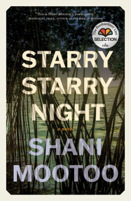 Starry Starry Night (a novel) by Shani Mootoo, Shani Mootoo, 9781771669566