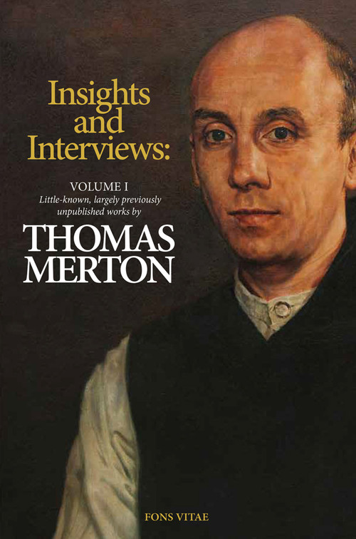 Thomas Merton: Insights and Interviews - An Anthology Drawn from 35 years of the Merton Annual by David Odorisio, Glenn Amorosia, Thomas Merton, 9781887752824