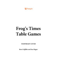 Frog's Times Table Games by Rose Griffiths, Sue Hague, 9781911093381