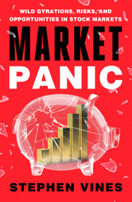 Market Panic (Wild Gyrations, Risks, and Opportunities in Stock Markets) by Stephen Vines, 9798337202099