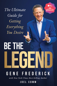 Be the Legend by Gene Frederick, Joel Comm, 9781636988733