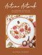 Autumn Artwork (Fall Embroidery Patterns and Techniques for Cozy Crafting) by Alyssa Ploof, 9798888144152