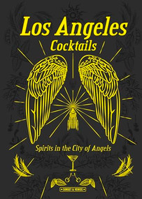 Los Angeles Cocktails: Spirits in the City of Angels - 9788831403733 by Andrea Richards, Simephoto, 9788831403733