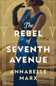 The Rebel of Seventh Avenue by Annabelle Marx, 9781837003129