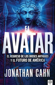 El Avatar (El regreso de los dioses antiguos y el futuro del américa) (Spanish Edition) by Jonathan Cahn, 9781966427179